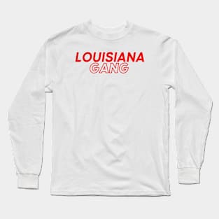 Louisiana Gang Long Sleeve T-Shirt